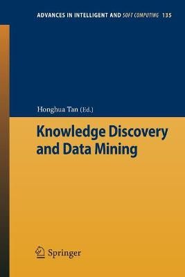 Knowledge Discovery and Data Mining By Honghua Tan (editor)