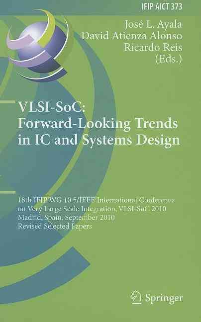 VLSI-SoC: Forward-Looking Trends in IC and System Design 9783642285653