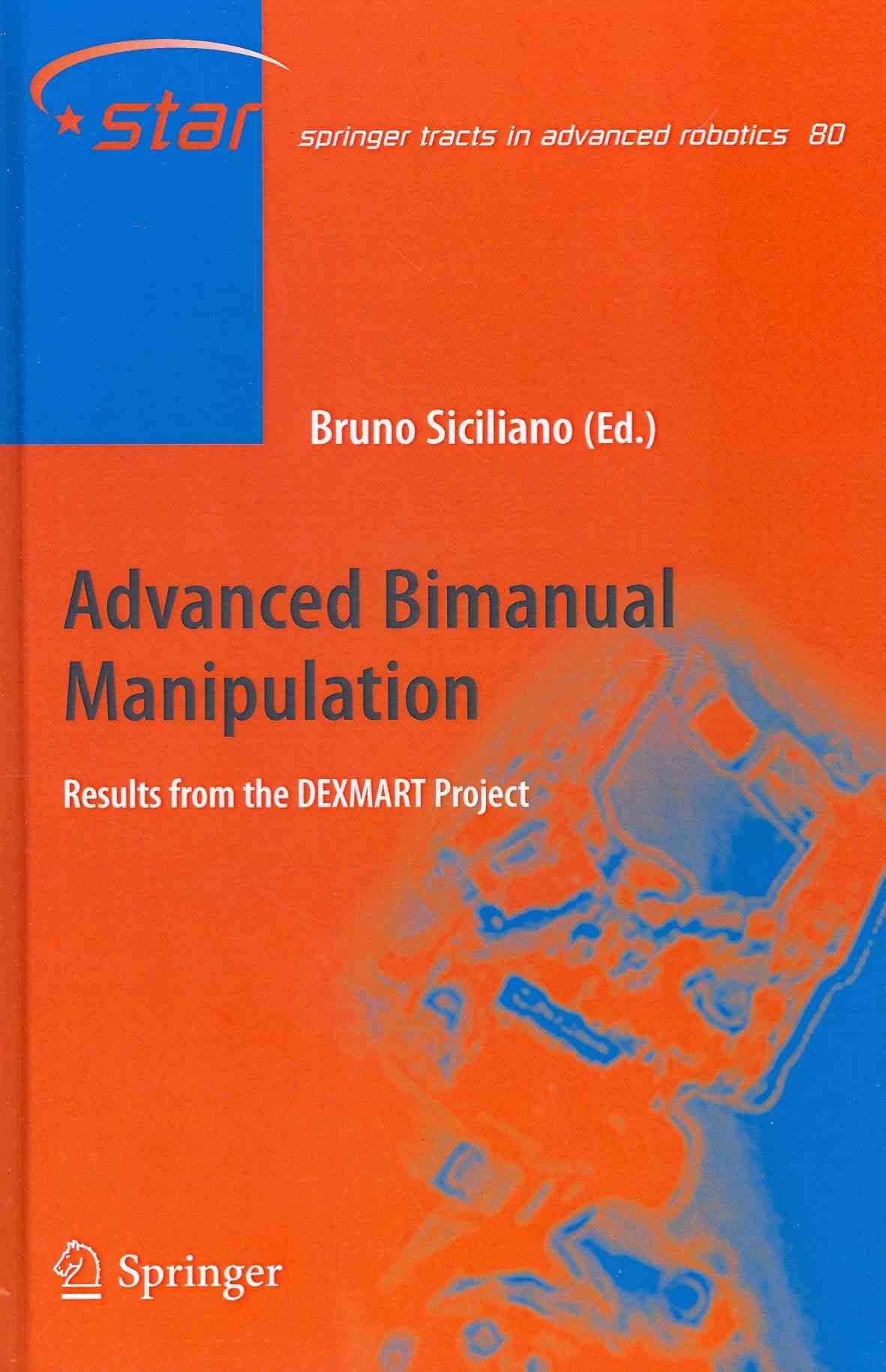 Advanced Bimanual Manipulation By Bruno Siciliano (editor) (Hardback)