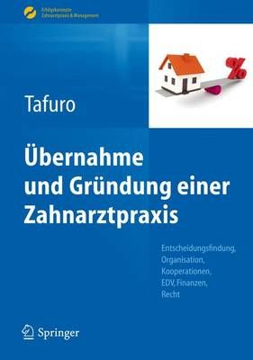 Übernahme Und Gründung Einer Zahnarztpraxis 9783642292842 (Hardback)