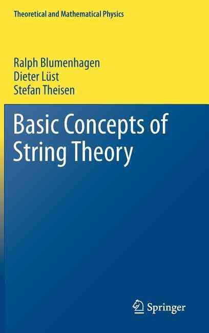 Basic Concepts of String Theory 9783642294969 (Hardback)