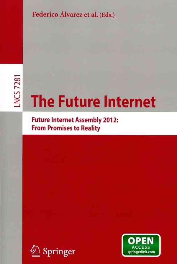 The Future Internet : Future Internet Assembly 2012: From Promises to Reality