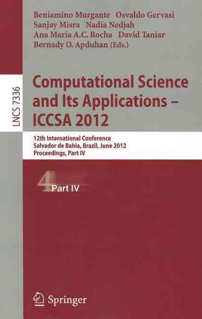 Computational Science and Its Applications -- ICCSA 2012 : 12th International Conference, Salvador de Bahia, Brazil, June 18-21, 2012, ...
