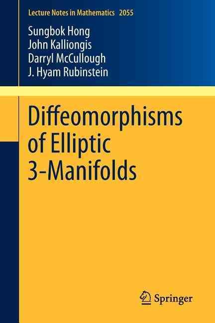 Diffeomorphisms of Elliptic 3-Manifolds By Hong, Sungbok 9783642315633