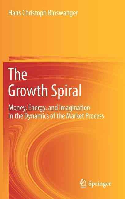 The Growth Spiral By Hans Christoph Binswanger 9783642318801