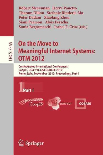 On the Move to Meaningful Internet Systems: OTM 2012 9783642336058