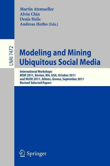 Modeling and Mining Ubiquitous Social Media 9783642336836 (Paperback)