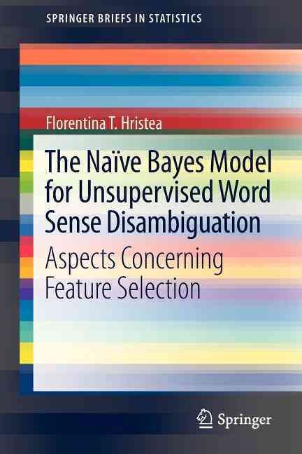 The Naïve Bayes Model for Unsupervised Word Sense Disambiguation : Aspects Concerning Feature Selection