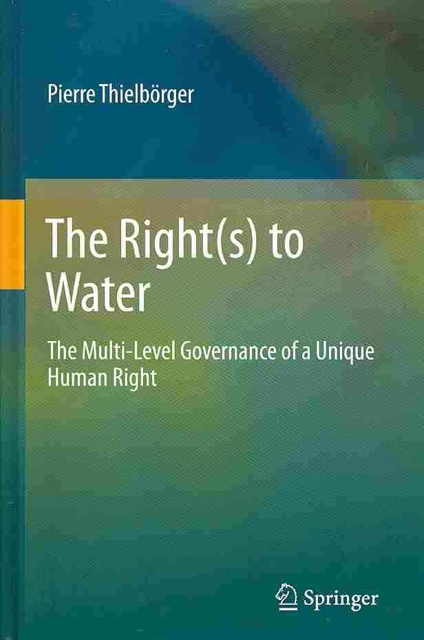 The Right(s) to Water By Pierre Thielbörger 9783642339073 (Hardback)
