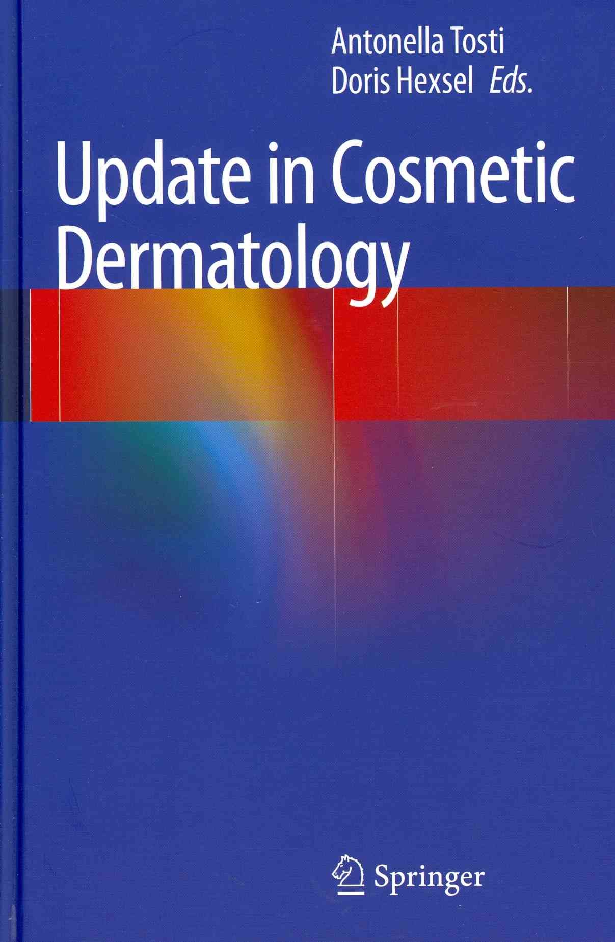 Update in Cosmetic Dermatology By A. Tosti, Doris Hexsel 9783642340284