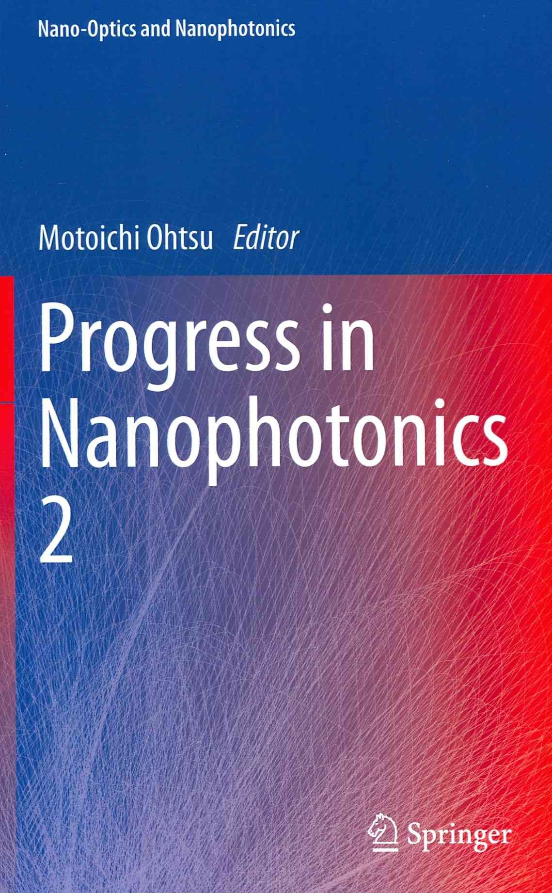 Progress in Nanophotonics. 2 By Motoichi Ohtsu (editor of compilation)