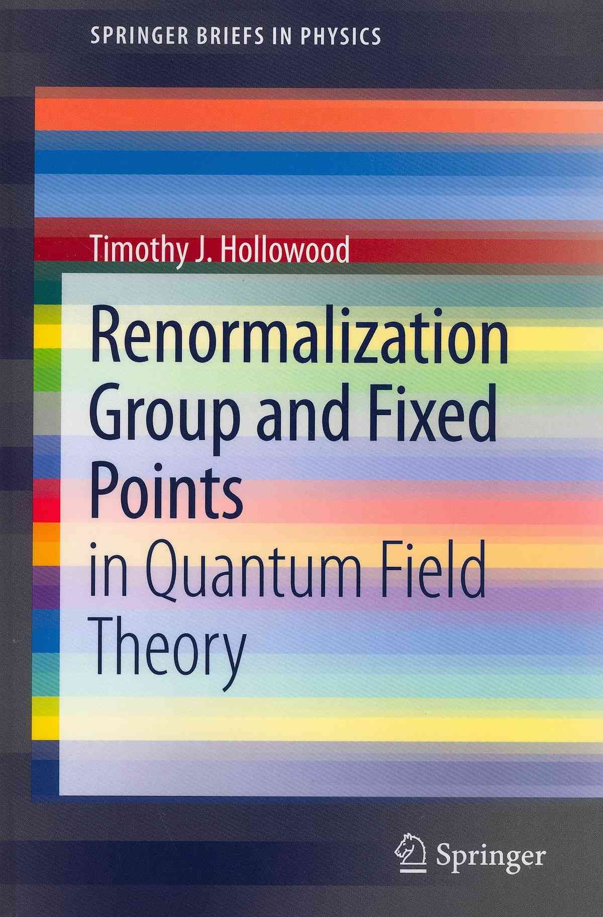 Renormalization Group and Fixed Points By Timothy J Hollowood