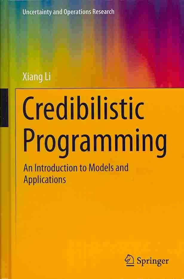 Credibilistic Programming : An Introduction to Models and Applications