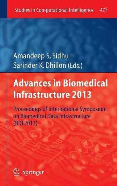 Advances in Biomedical Infrastructure 2013 9783642371363 (Hardback)