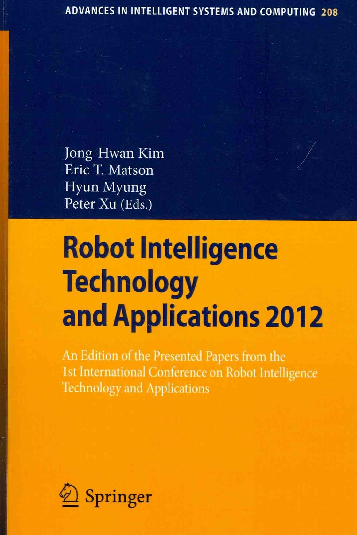 Robot Intelligence Technology and Applications 2012 9783642373732