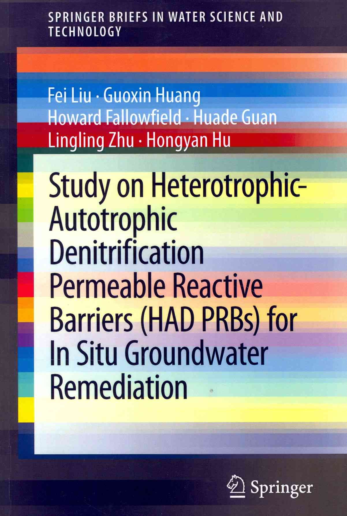 Study on Heterotrophic-Autotrophic Denitrification Permeable Reactive Barriers (HAD PRBs) for In Situ Groundwater Remediation