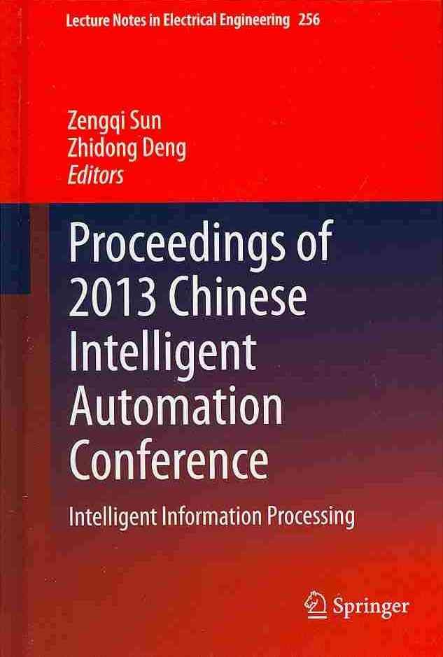 Proceedings of 2013 Chinese Intelligent Automation Conference : Intelligent Information Processing