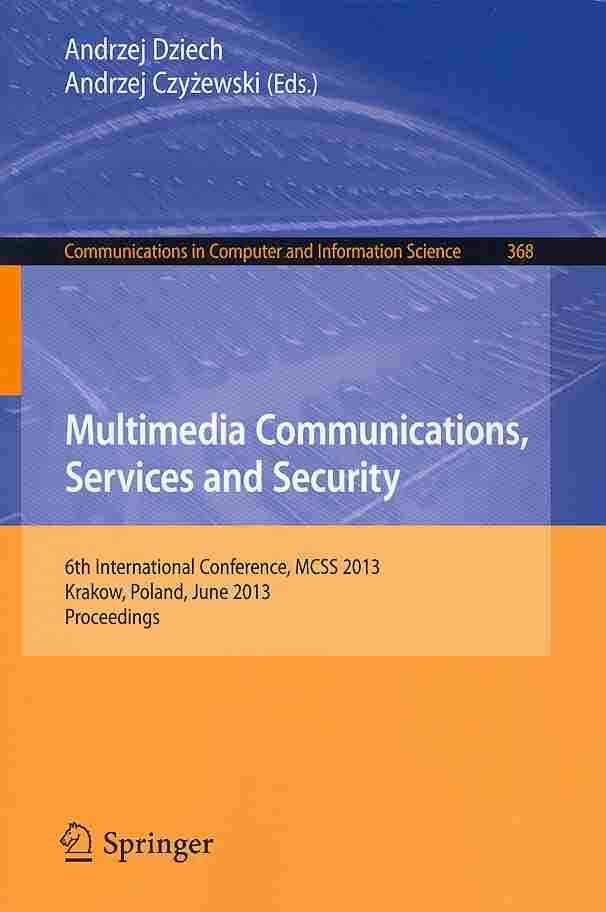 Multimedia Communications, Services and Security 9783642385582