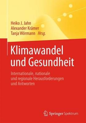 Klimawandel und Gesundheit By Jahn, Heiko J. 9783642388385 (Hardback)