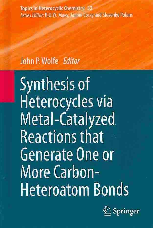 Synthesis of Heterocycles via Metal-Catalyzed Reactions that Generate One or More Carbon-Heteroatom Bonds