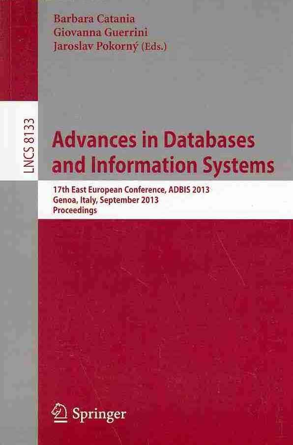 Advances in Databases and Information Systems : 17th East European Conference, ADBIS 2013, Genoa, Italy, September 1-4, 2013. Proceedings