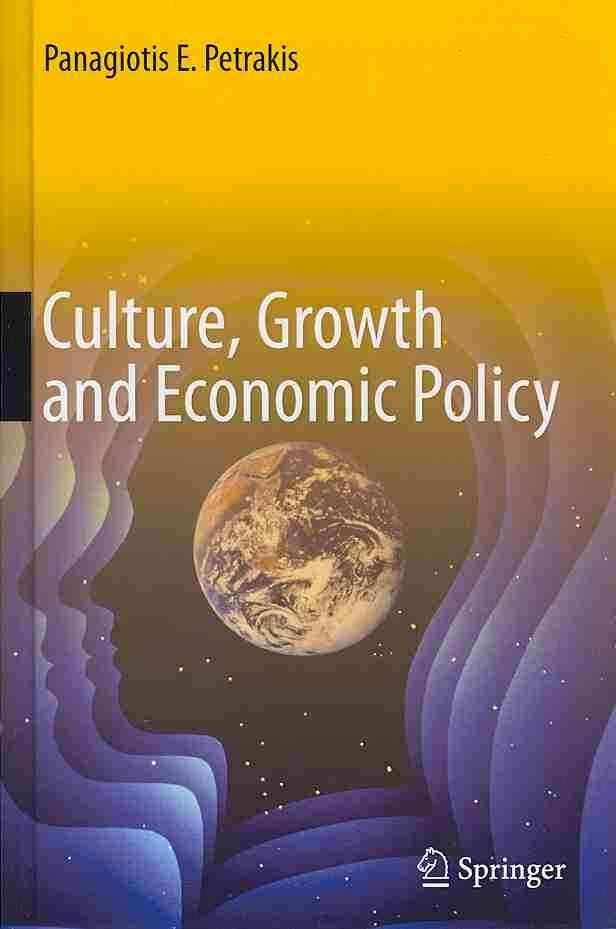 Culture, Growth and Economic Policy By P. Petrakes 9783642414398