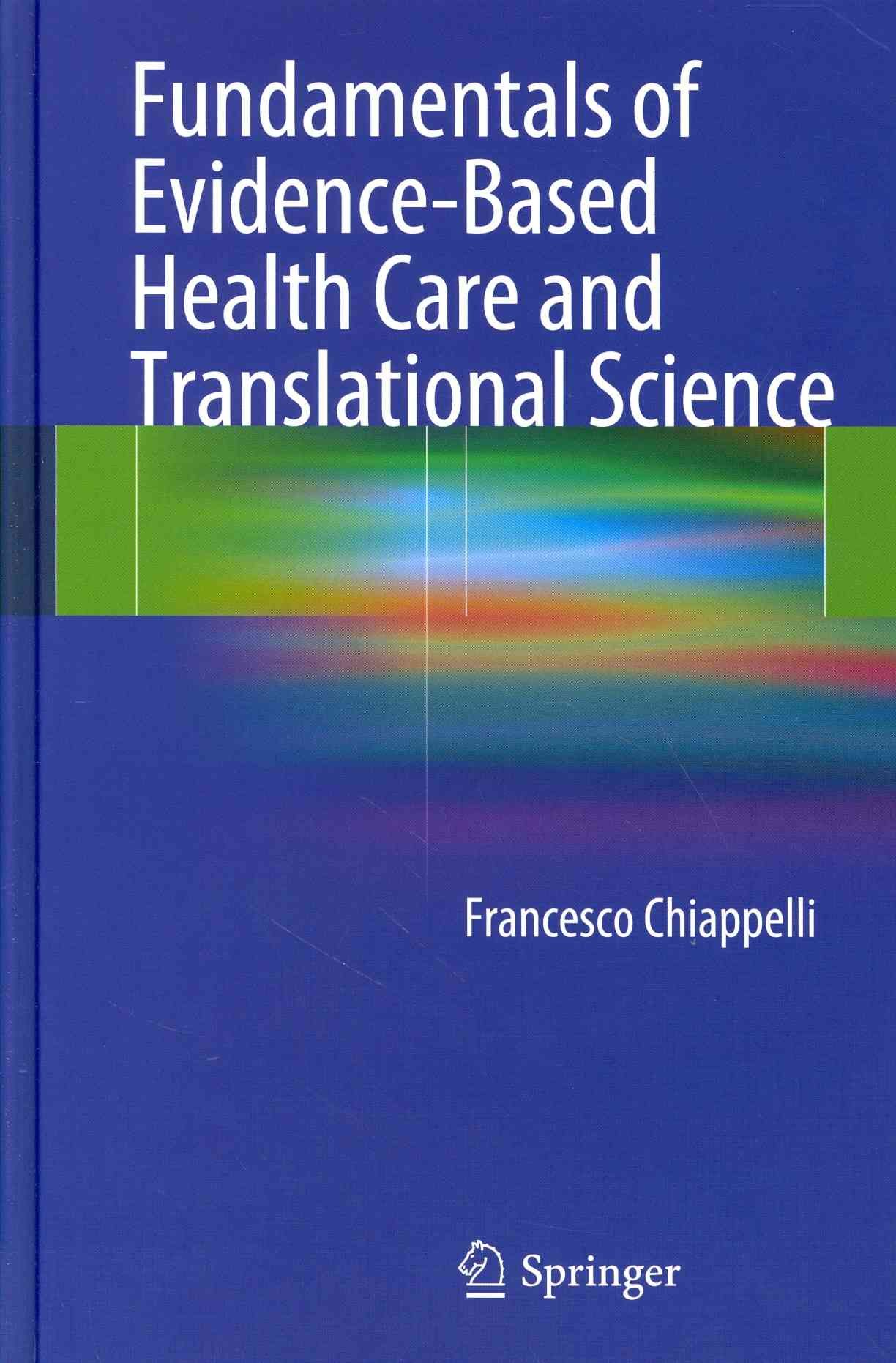 Fundamentals of Evidence-Based Health Care and Translational Science