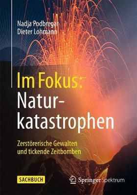 Im Fokus: Naturkatastrophen By Nadja Podbregar, Dieter Lohmann