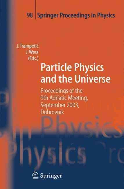 Particle Physics and the Universe 9783642424113 (Paperback)