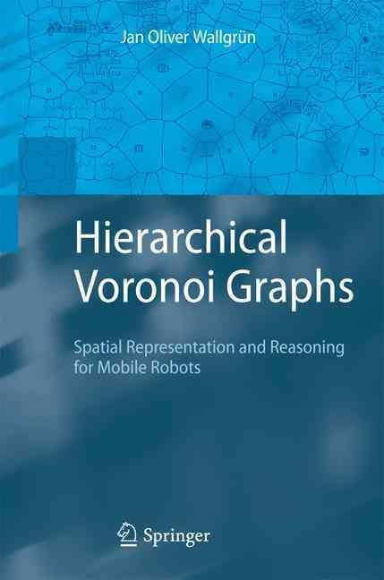 Hierarchical Voronoi Graphs By Jan Oliver Wallgrün 9783642425103