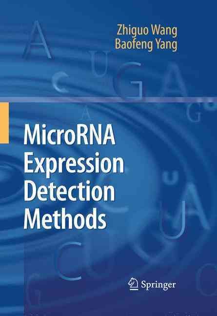 MicroRNA Expression Detection Methods By Zhiguo Wang, Baofeng Yang