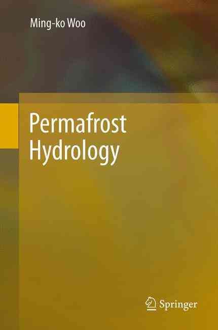 Permafrost Hydrology By Ming-Ko Woo 9783642429743 (Paperback)