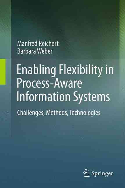 Enabling Flexibility in Process-Aware Information Systems (Paperback)