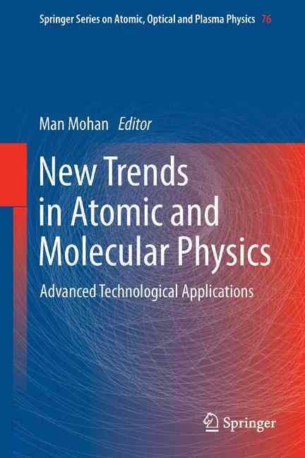 New Trends in Atomic and Molecular Physics By Man Mohan (editor)