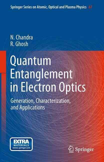 Quantum Entanglement in Electron Optics By N. Chandra, Rama Ghosh