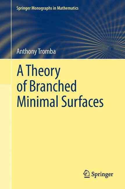 A Theory of Branched Minimal Surfaces By Anthony Tromba 9783642435201