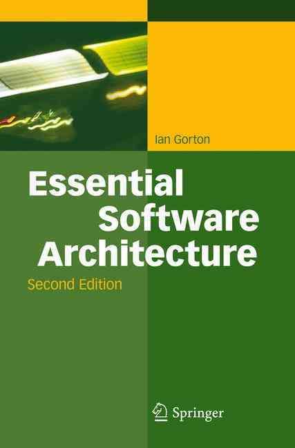 Essential Software Architecture By Ian Gorton 9783642435317