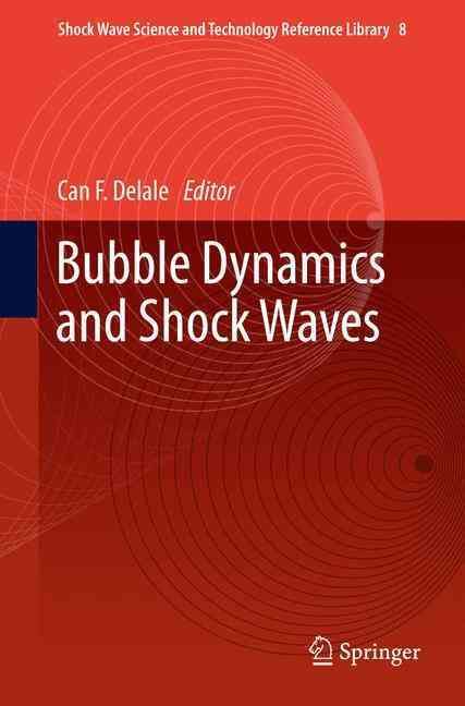 Bubble Dynamics and Shock Waves By Can F. Delale (editor) (Paperback)