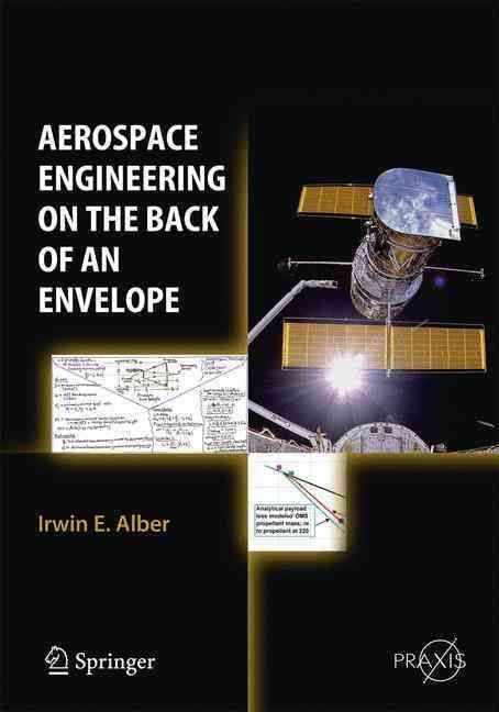 Aerospace Engineering on the Back of an Envelope By Irwin E. Alber