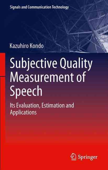 Subjective Quality Measurement of Speech By Kazuhiro Kondo (Paperback)