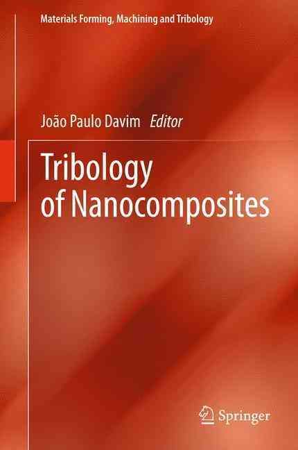 Tribology of Nanocomposites By Paulo Davim J (editor) 9783642444647