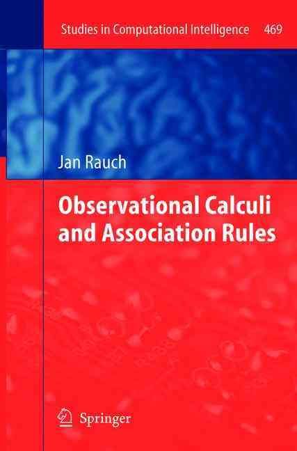 Observational Calculi and Association Rules By Jan Rauch 9783642445330