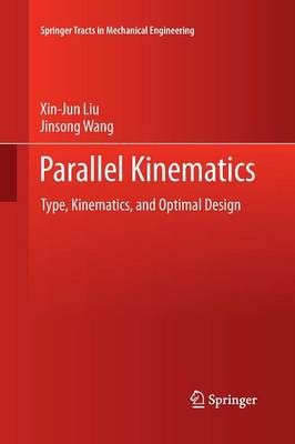 Parallel Kinematics : Type, Kinematics, and Optimal Design (Paperback)