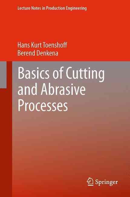 Basics of Cutting and Abrasive Processes 9783642447006 (Paperback)