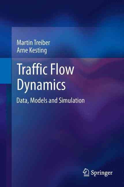 Traffic Flow Dynamics : Data, Models and Simulation By Treiber, Martin