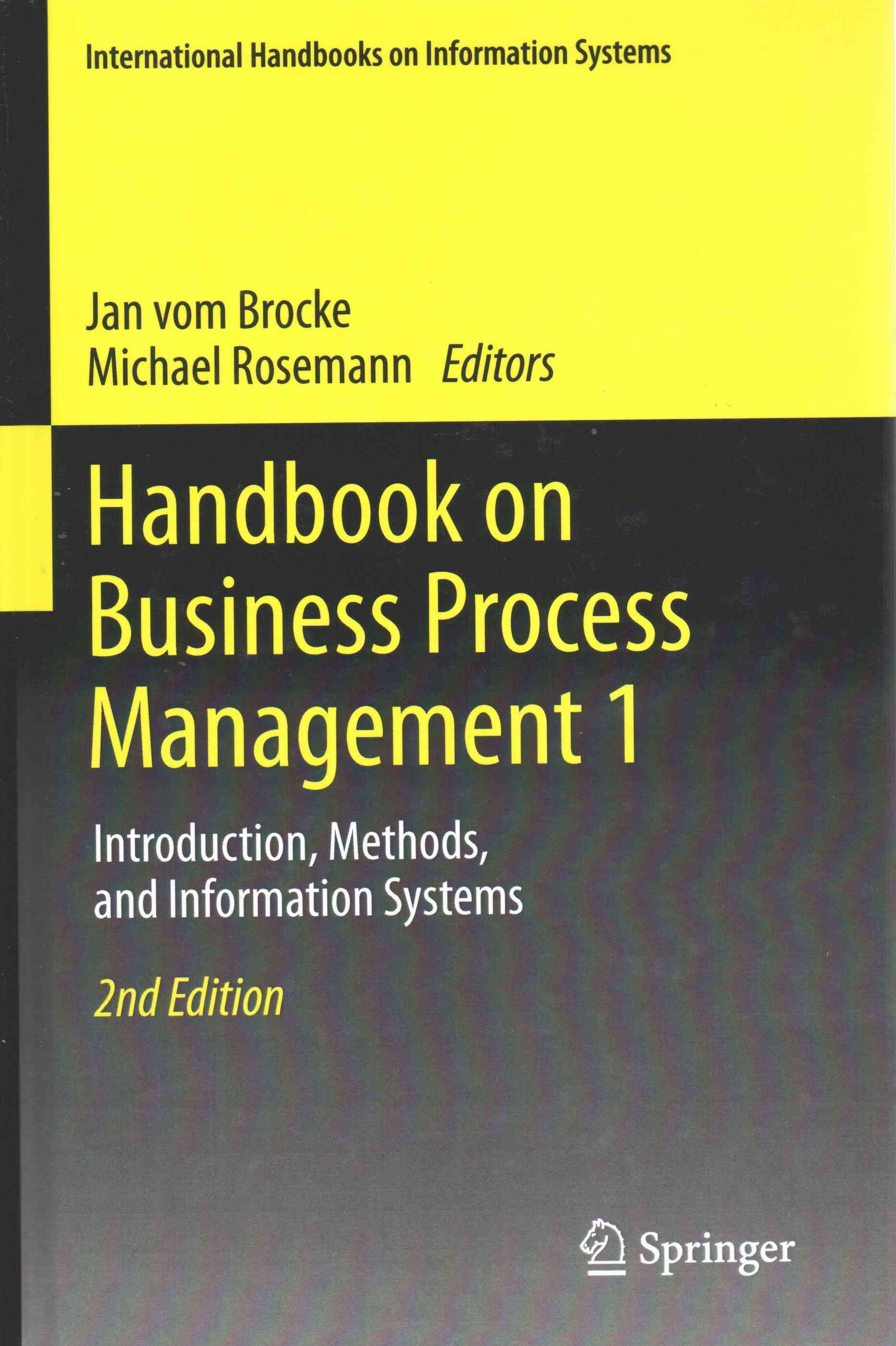 Handbook on Business Process Management. 1 Introduction, Methods and Information Systems
