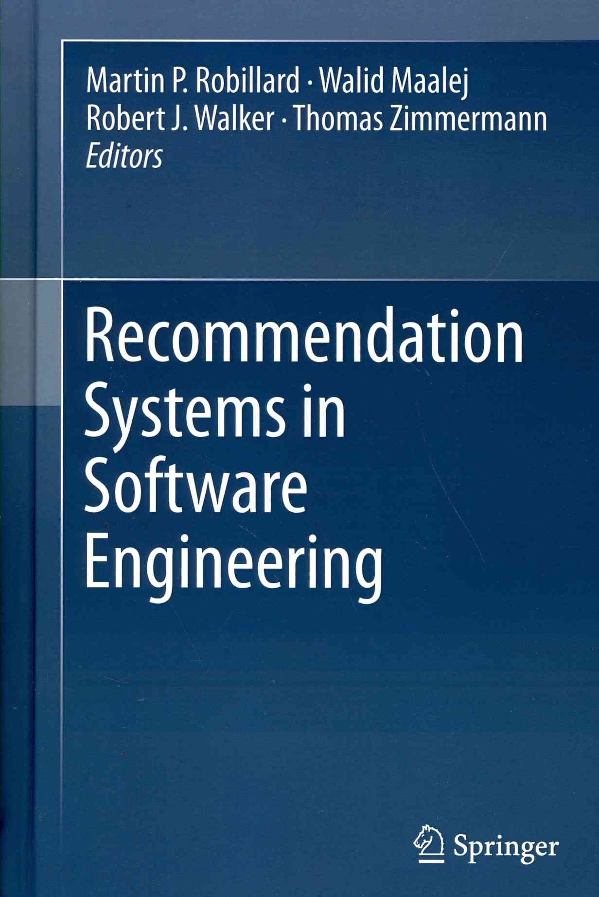 Recommendation Systems in Software Engineering By Robillard, Martin P.