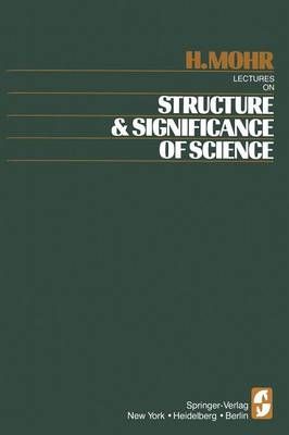 Lectures on Structure and Significance of Science By Mohr, Hans