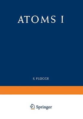 Atoms I / Atome I. Atom- Und Molekülphysik / Atomic and Molecular Physics