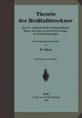 Theorie Der Heilufttrockner By W. Schule 9783642472886 (Paperback)